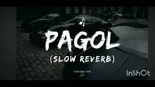 Pagol song (slowed reverb) Punjabi song #music