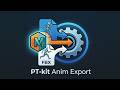 PT Kit Anim Exporter For Maya 2018 2026