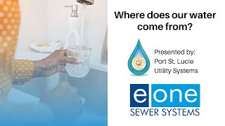 Port St. Lucie Utility Systems: Where Does Our Water Come From?