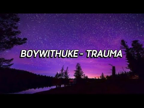 TRAUMA (TRADUÇÃO) - BoyWithUke 