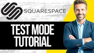 Squarespace Test Mode Tutorial
