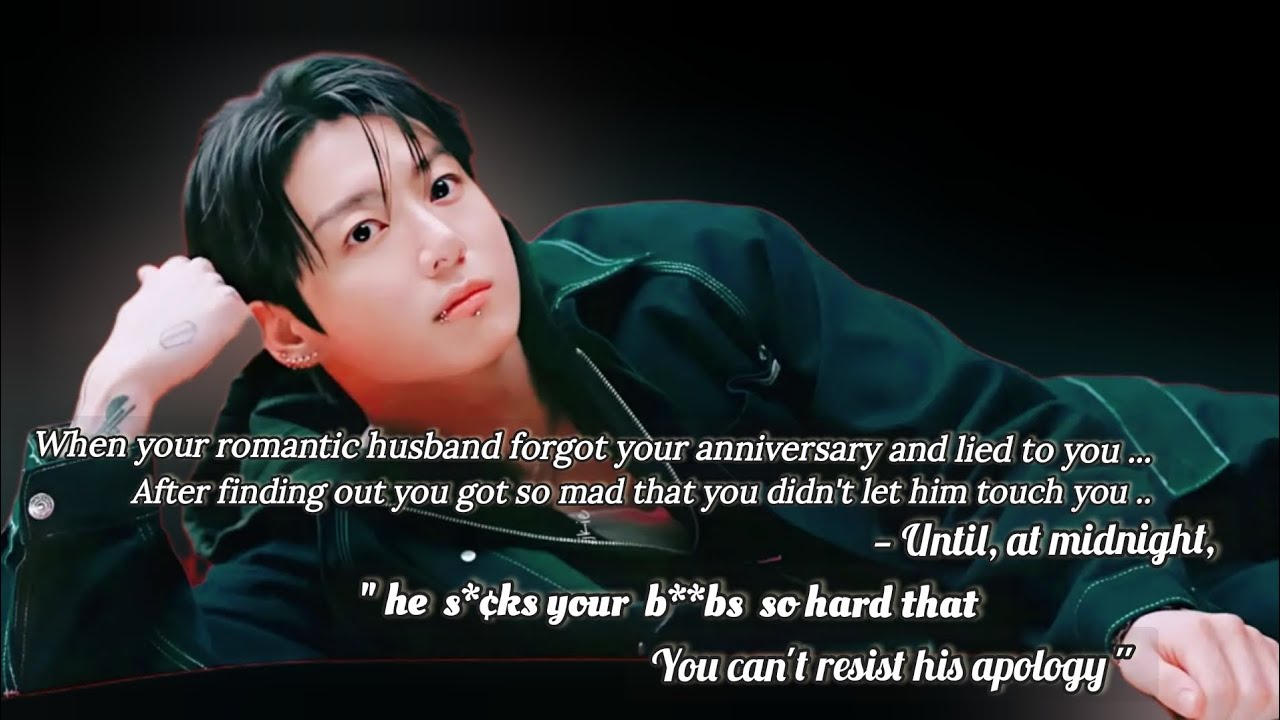 🔞When romantic husband became impatient at midnight for his wife's forgiveness#jungkookoneshot#jkff 