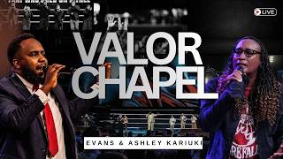 Dismantle the Dysfunction -  Evans & Ashley Kariuki - Valor Chapel Live