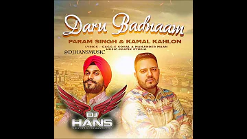 Daru Badnam || Param Singh || Kamal Kahlon || Dj Hans || Mix