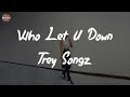Trey Songz Who Let U Down Lyric Video mp3