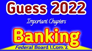 guess i.com2 2022 | guess important chapters banking fbise i.com part 2 | important short questions