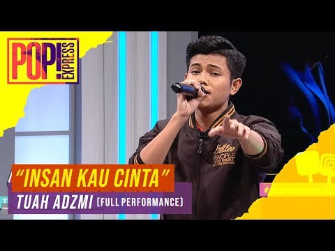 Pop! Express : Tuah Adzmi - Insan Kau Cinta (Full Performance)
