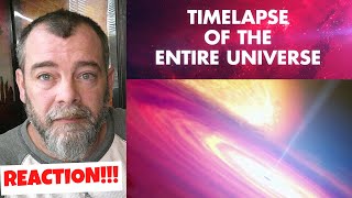 TIMELAPSE OF THE ENTIRE UNIVERSE REACTION