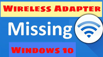 (SOLVED) Wireless Adapter Missing in Windows 10