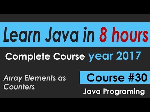 Java Programming Tutorial   30   Array Elements as Counter learn java Course in 8 hours