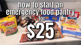 HOW TO START AN EMERGENCY FOOD PANTRY FOR $25 Building an Emergency Food Pantry on a SMALL Budget!
