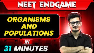ORGANISMS AND POPULATIONS in 31 Minutes || NEET 2024