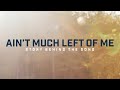 Dylan Scott - Ain't Much Left Of Me (Story Behind The Song)