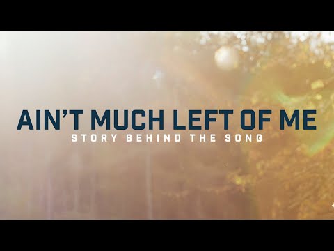 Dylan Scott - Ain't Much Left Of Me (Story Behind The Song)