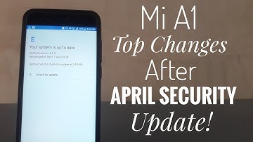 Mi A1 Top Changes After April Security Update | Mi A1 Bugs Fixes and Changelog!
