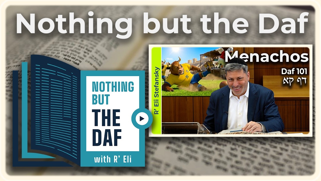 CHAZARAH - Menachos Daf 101 | "Nothing but the Daf" with R' Eli Stefansky