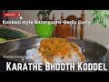 Karathe Bhoothkoddel Konkani Style Bittergourd Garlic Curry Bittergourd Recipe Food Bittergourd