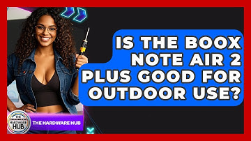 Is The Boox Note Air 2 Plus Good For Outdoor Use? - The Hardware Hub
