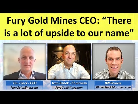 “There is a lot of upside to our name,” says Fury Gold Mines’ CEO Tim ...