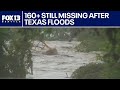 Crews search for 160+ still missing after Texas floods | FOX 13 Seattle