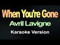 When You're Gone - Avril Lavigne (Karaoke Version)