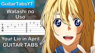 Shigatsu wa Kimi no Uso (Your Lie in April) - Watashi no Uso Guitar Tutorial | Guitar Lesson + TABS
