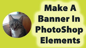 How To Make A Banner In Photoshop Elements