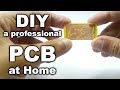 DIY Make professional PCB at home