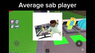 Average sab player be like screenshot 4