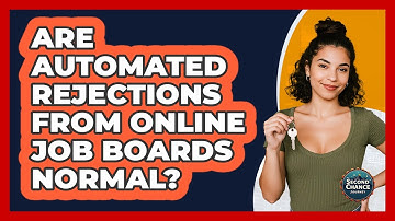 Are Automated Rejections From Online Job Boards Normal? - Second Chance Journey