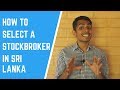 How to Select a Stockbroker in Sri Lanka
