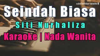 [Karaoke] Siti Nurhaliza - Seindah Biasa (Karaoke Lirik)