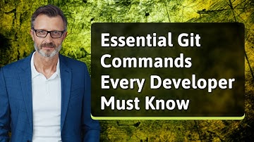 Essential Git Commands Every Developer Must Know