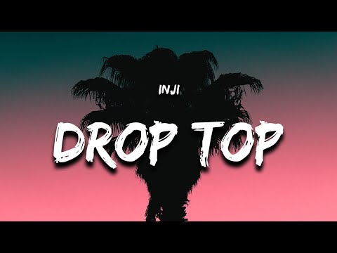 INJI - DROP TOP (Lyrics)  | 1 Hour Version