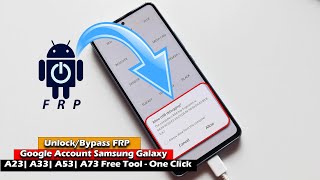 Unlock/Bypass FRP Google Account Samsung Galaxy A23| A33| A53| A73 Free Tool - One Click