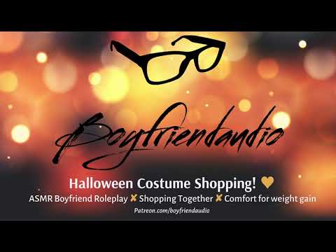 Halloween Costume Shopping Together! [Boyfriend Roleplay][Weight Gain Comfort] ASMR