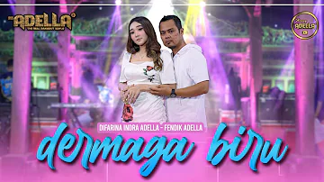 DERMAGA BIRU - Difarina Indra Adella ft. Fendik Adella - OM ADELLA