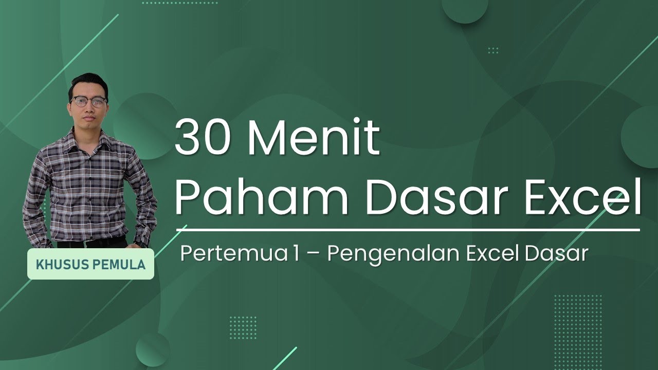 KHUSUS PEMULA | BELAJAR EXCEL DARI NOL | PAHAM EXCEL DARI DASAR - YouTube