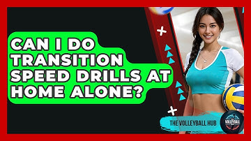 Can I Do Transition Speed Drills At Home Alone? - The Volleyball Hub