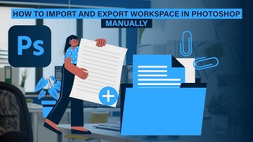 HOW TO IMPORT AND EXPORT WORKSPACE IN PHOTOSHOP MANUALLY!!