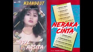 (Full Album) Misye Arsita # Neraka Cinta