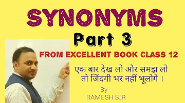 Synonyms Part 3 from excellent book Class 12 explained by Ramesh Kumar Maurya