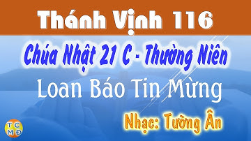 Đáp Ca Thánh Vịnh 116 - Loan Báo Tin Mừng. Chúa Nhật 21 C Thường Niên