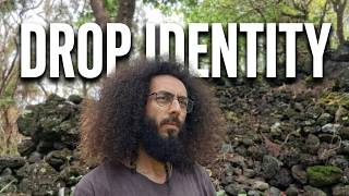 Drop the Identity and Witness the Ugly Truth of What You've Built