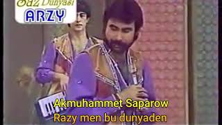 Akmuhammet Saparow - Razy men bu dunyaden