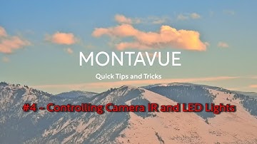 Montavue Quick Tips & Tricks - Camera Illuminator Controls (IR and LED lights)