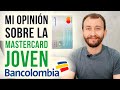 Mi Opinión Sobre La Mastercard Joven Bancolombia