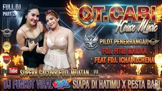 DJ VIRAL SIAPA DI HATIMU X PESTA BABI 2026 🐷 OT CABI FULL DJ ❗ PILOT DJ FITRI MALIKA VS ICHA ALCENA 
