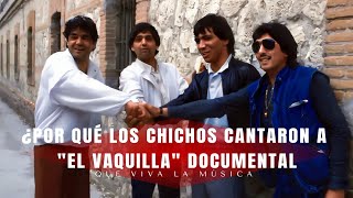 ¿Por que LOS CHICHOS cantaron a EL VAQUILLA? MINI-Documental #quevivalamúsica #loschichos #jero