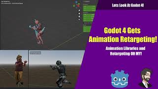 Godot 4 Gets Animation Retargeting and Animation Libraries OH MY! | Lets Look At Godot 4!
